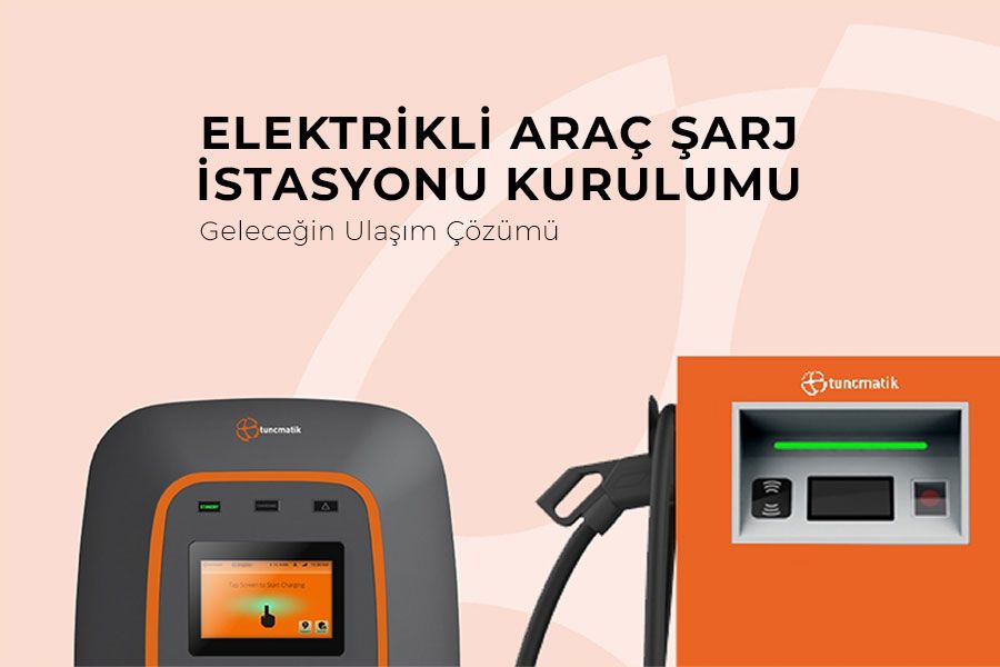 Elektrikli Araç Şarj İstasyonu Kurulumu: Geleceğin Ulaşım Çözümü